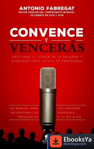 Descargar Convence Y Vencerás de Antonio Fabregat Marianini