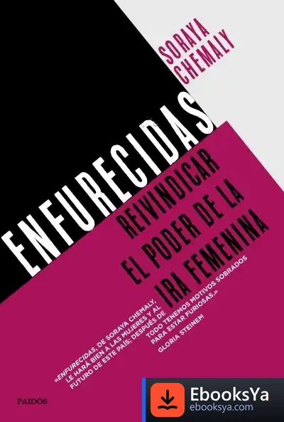 Descargar Enfurecidas: Reivindicar El Poder De La Ira Femenina de Antonio Francisco Rodríguez Esteban