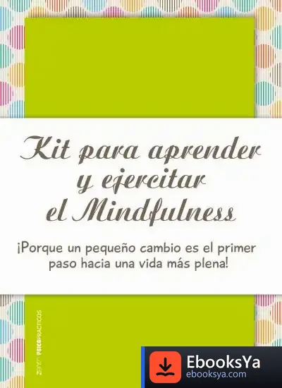 Descargar Kit Para Aprender Y Ejercitar El Mindfulness de Antonio Francisco Rodríguez Esteban
