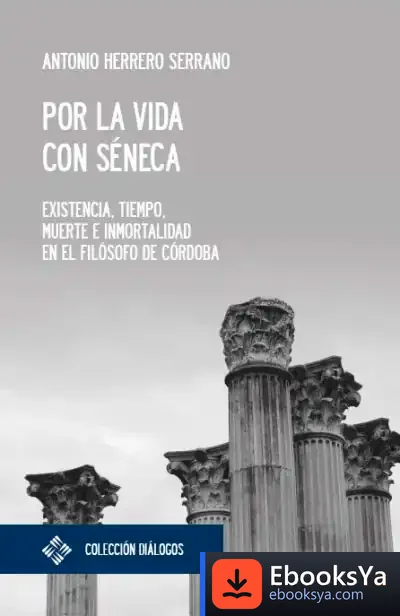 Descargar Por La Vida Con Séneca de Antonio Herrero Serrano