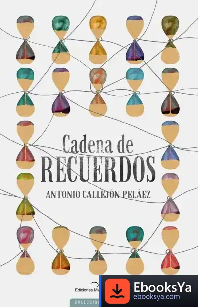 Descargar Cadena De Recuerdos de Antonio Luis Callejón Peláez