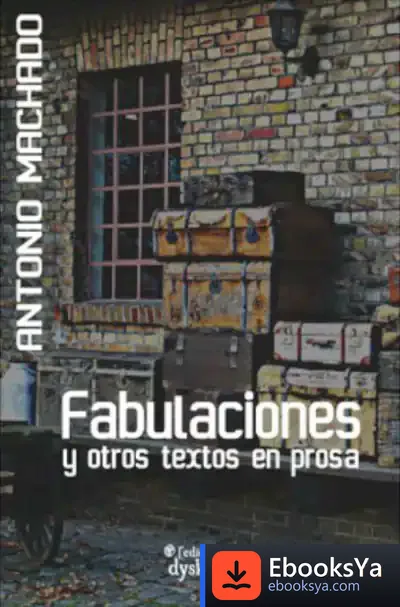 Descargar Fabulaciones Y Otros Textos En Prosa de Antonio Machado