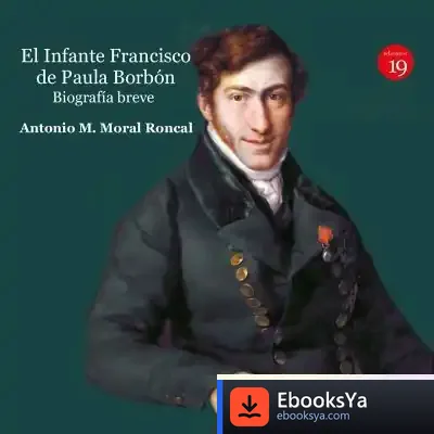 Descargar El Infante Francisco De Paula Borbón de Antonio Manuel Moral Roncal