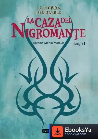 Descargar Horda Del Diablo 1 La Caza Del Nigromante de Antonio Martín Morales