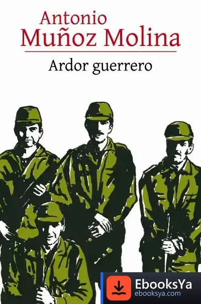 Descargar Ardor Guerrero de Antonio Muñoz Molina
