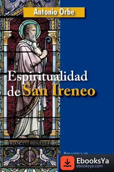 Descargar Espiritualidad De San Ireno de Antonio Orbe