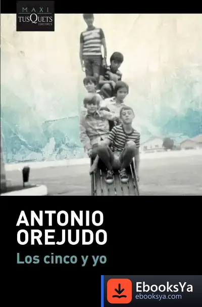 Descargar Los Cinco Y Yo de Antonio Orejudo