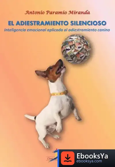 Descargar El Adiestramieto Silencioso de Antonio Paramio Miranda