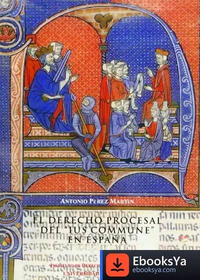 Descargar Derecho Procesal Del ""Ius Commune"" En España, El de Philip Prowse