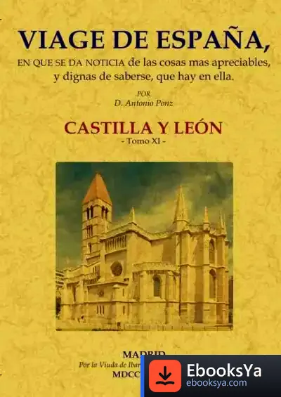 Descargar Viage De España: Tomo Xi. Castilla Y León de Antonio Ponz