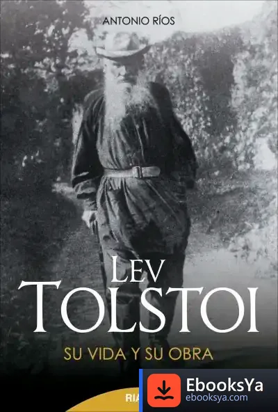 Descargar Lev Tolstoi: Su Vida Y Su Obra de Antonio Ríos Rojas