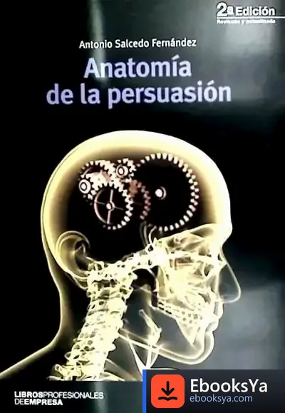 Descargar Anatomía De La Persuasión de Editorial Mad