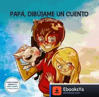 Descargar Papá, Dibújame Un Cuento de Antonio Santamaría Pulido