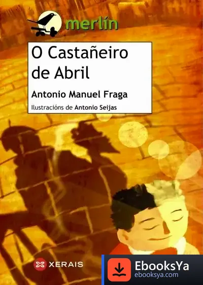 Descargar O Castañeiro De Abril de Antonio Seijas