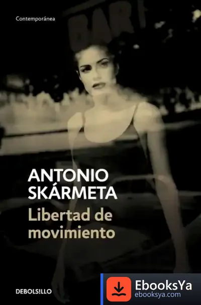 Descargar Libertad De Movimiento de Antonio Skármeta