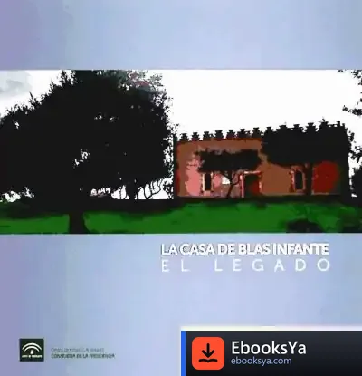 Descargar La Casa De Blas Infante. El Legado