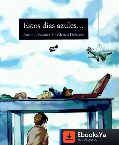 Descargar Estos Días Azules de Antonio Ventura