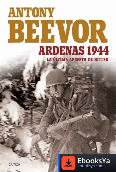 Descargar Ardenas 1944 de Antony Beevor