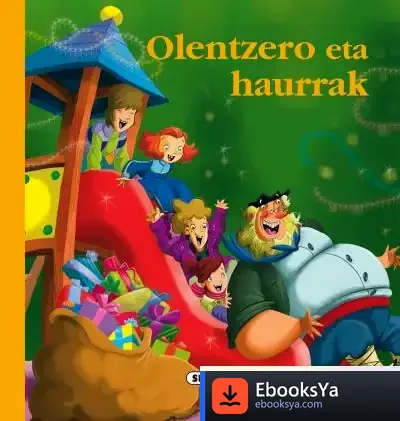 Descargar Euskal Ipuinak. Olentzero Eta Haurrak de Antton Irusta