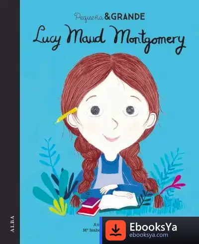 Descargar Pequeña & Grande Lucy Maud Montgomery de Anuska Allepuz