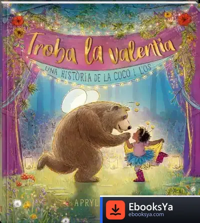 Descargar Troba La Valentia: Una Història De La Coco I L'Os