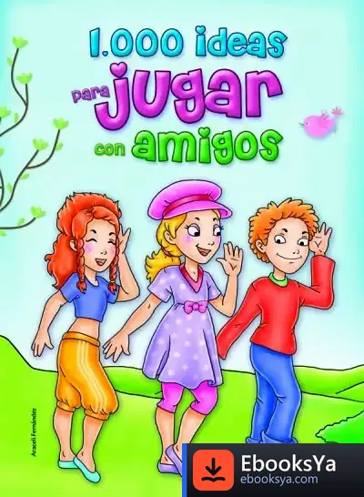 Descargar 1.000 Ideas Para Jugar Con Amigos