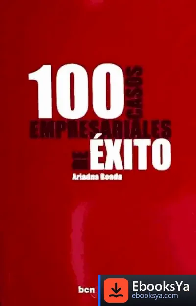 Descargar 100 Casos Empresariales De Exito de Ariadna Boada Pueyo