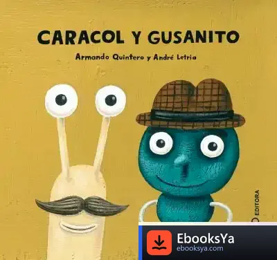 Descargar Caracol Y Gusanito de Armando Quintero Laplume
