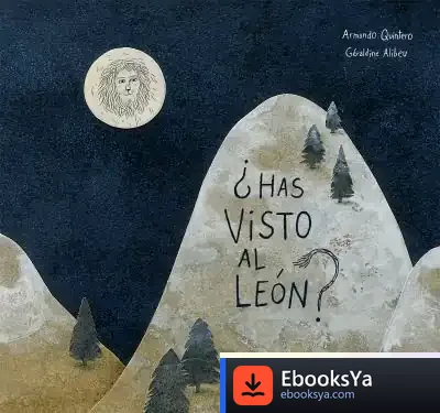 Descargar ¿Has Visto Al León? de Armando Quintero Laplume