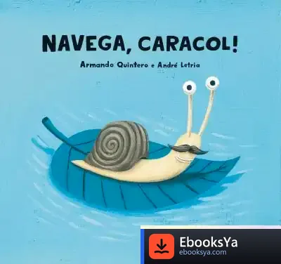 Descargar ¡Navega, Caracol! de Armando Quintero Laplume