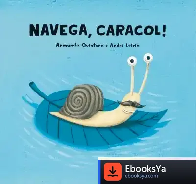 Descargar Navega, Caracol! de Armando Quintero Laplume