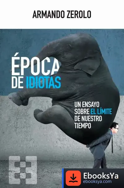 Descargar Epoca De Idiotas de Armando Zerolo Durán