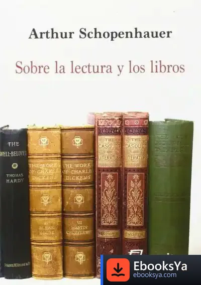 Descargar Sobre La Lectura Y Los Libros de Arthur Schopenhauer