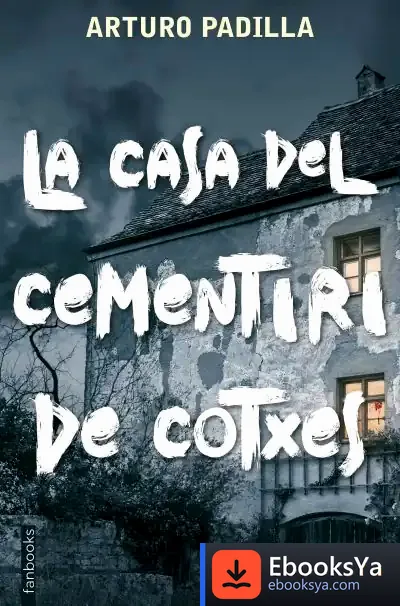 Descargar La Casa Del Cementiri De Cotxes de Arturo Padilla de Juan