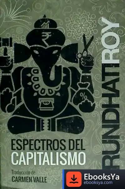 Descargar Espectros Del Capitalismo de Arundhati Roy