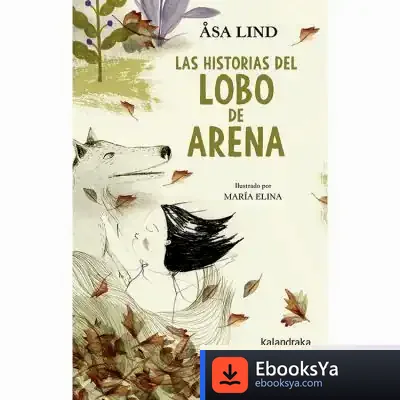 Descargar Las Historias Dell Lobo De Arena de Åsa Lind