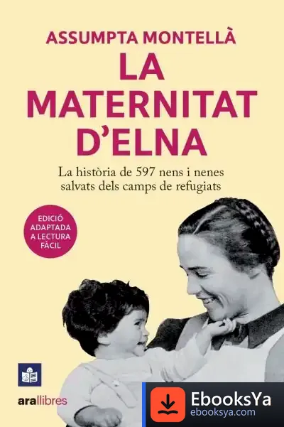 Descargar La Maternitat D'Elna. Lectura Fàcil de Assumpta Montellà