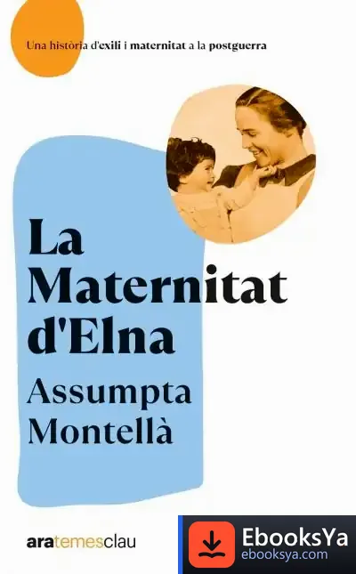 Descargar La Maternitat D'Elna. Ne 2022 de Assumpta Montellà