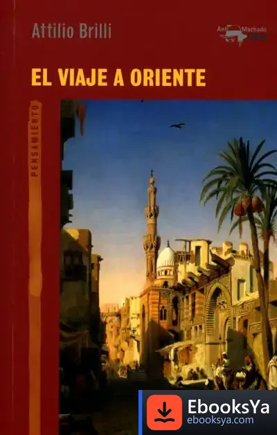 Descargar El Viaje A Oriente de Attilio Brilli