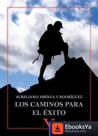 Descargar Los Caminos Para El Éxito de Aureliano Abenza y Rodríguez