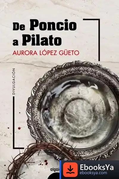 Descargar De Poncio A Pilato de Aurora López Güeto