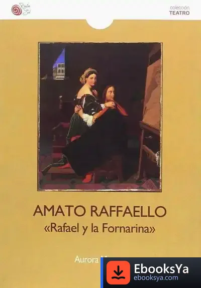 Descargar Amato Rafaello: Rafael Y La Fornarina de Aurora Mateos