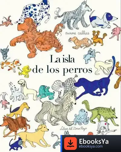 Descargar La Isla De Los Perros de Aurore Callias