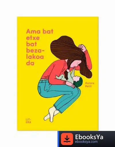 Descargar Ama Bat Etxe Bat Bezalakoa Da