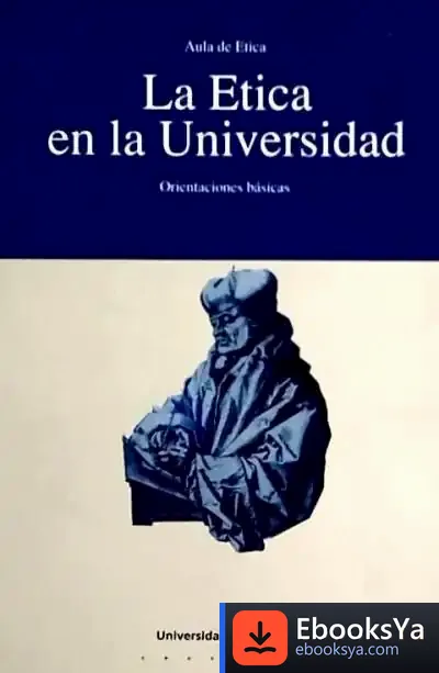 Descargar La Etica En La Universidad