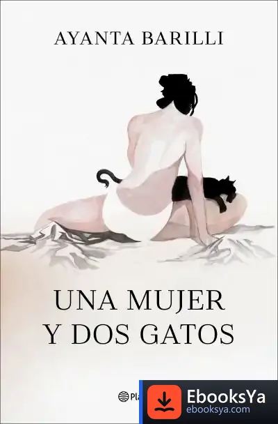 Descargar Una Mujer Y Dos Gatos de Ayanta Barilli