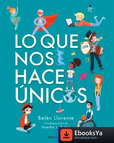 Descargar Lo Que Nos Hace Únicos de Ayesha López Rubio