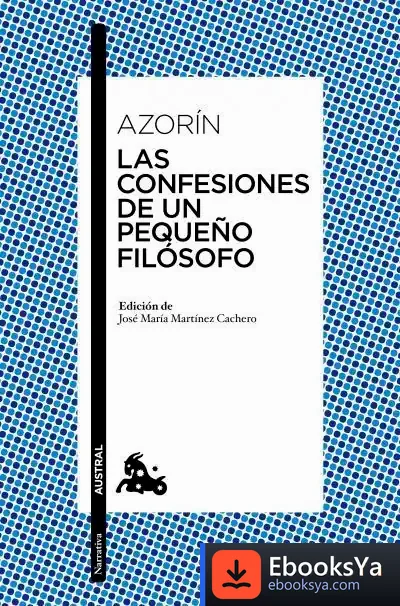 Descargar Las Confesiones De Un Pequeño Filósofo de Azorín