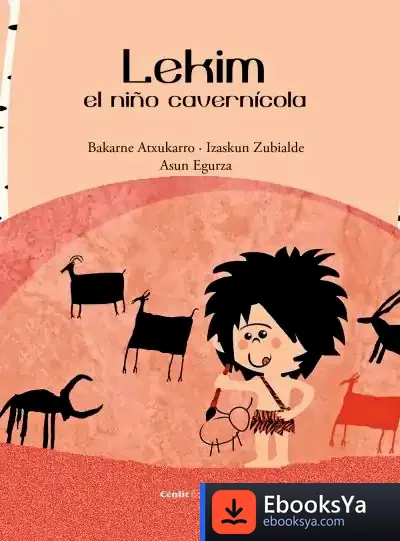 Descargar Lekim, El Niño Cavernícola de Bakarne Atxukarro Estomba