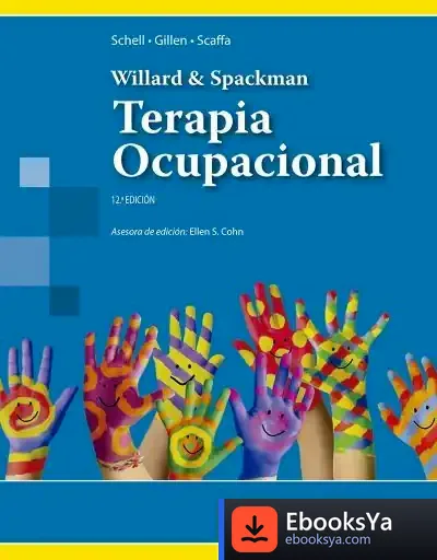 Descargar Willard & Spackman Terapia Ocupacional de Barbara A. Boyt Schell